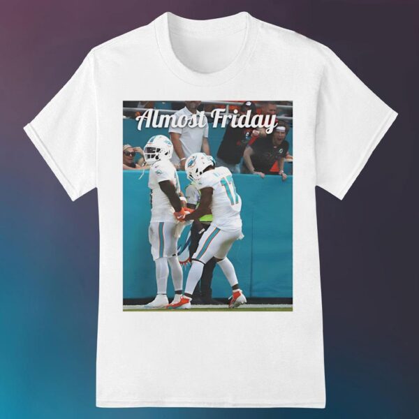 Almost Friday Arrest Free Tyreek Hill Miami Dolphins shirt