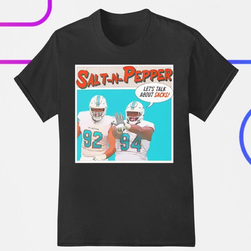 Christian Wilkins and Zach Seiler Miami Dolphins salt-n-pepper let’s talk about sacks shirt