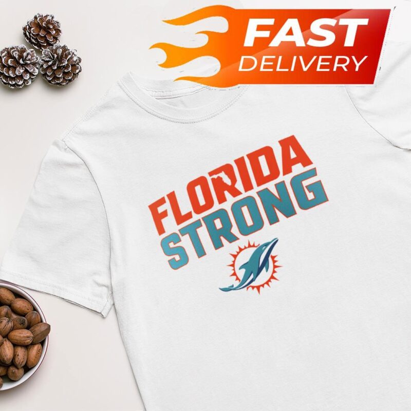 Miami Dolphins Florida Strong shirt